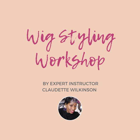 Basic Wig Styling Workshop - Crystal Bella Wigs